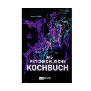 Das psychedelische Kochbuch - das schamanische Zauberbuch zur Alkaloidextraktion (Druckversion)